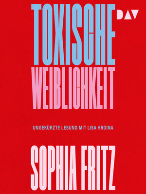 cover image of Toxische Weiblichkeit (Ungekürzt)
